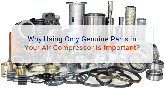 Why Using Only Genuine Parts In Your Air Compressor is Important